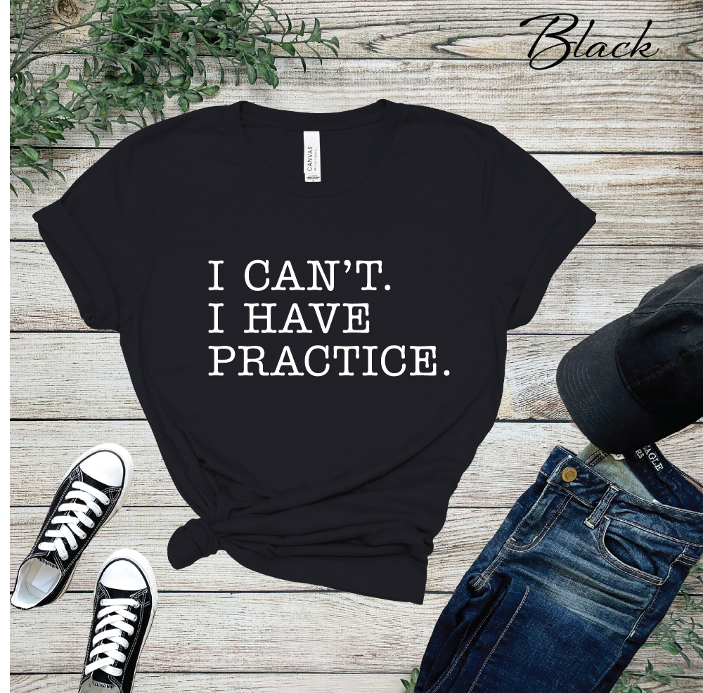 I Can't I have Practice Youth Sizes