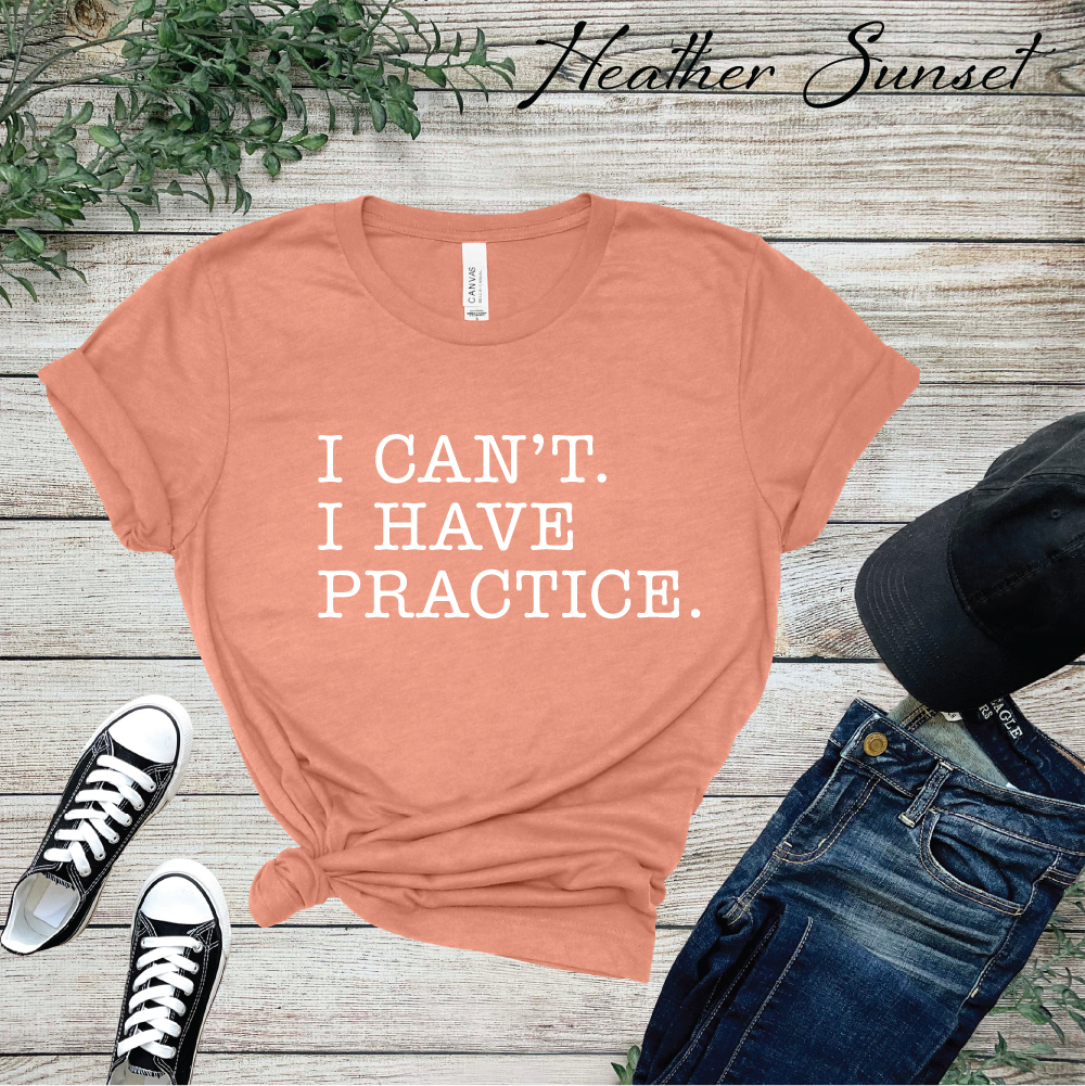 I Can't I have Practice Adult Sizes