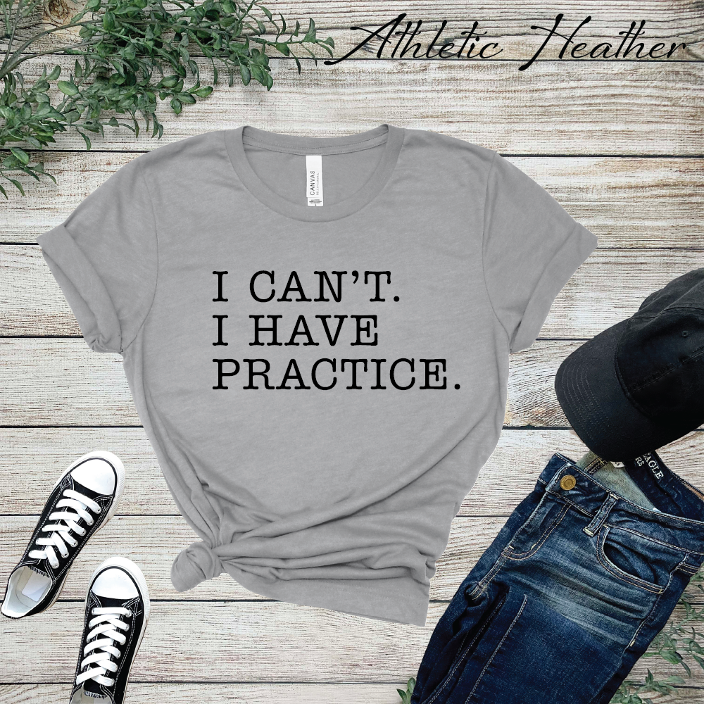 I Can't I have Practice Youth Sizes
