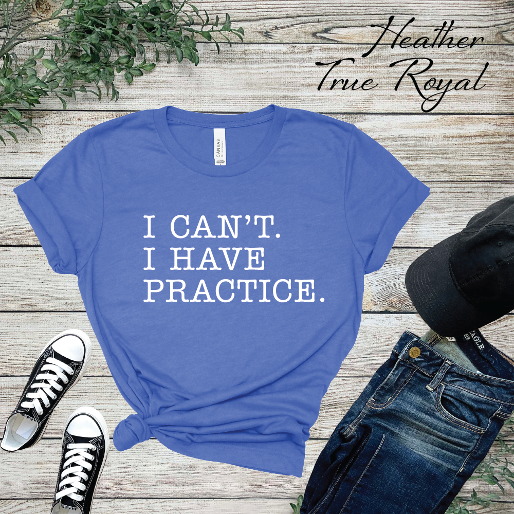 I Can't I have Practice Youth Sizes