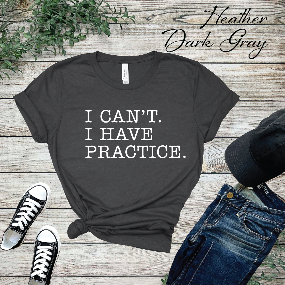 I Can't I have Practice Youth Sizes