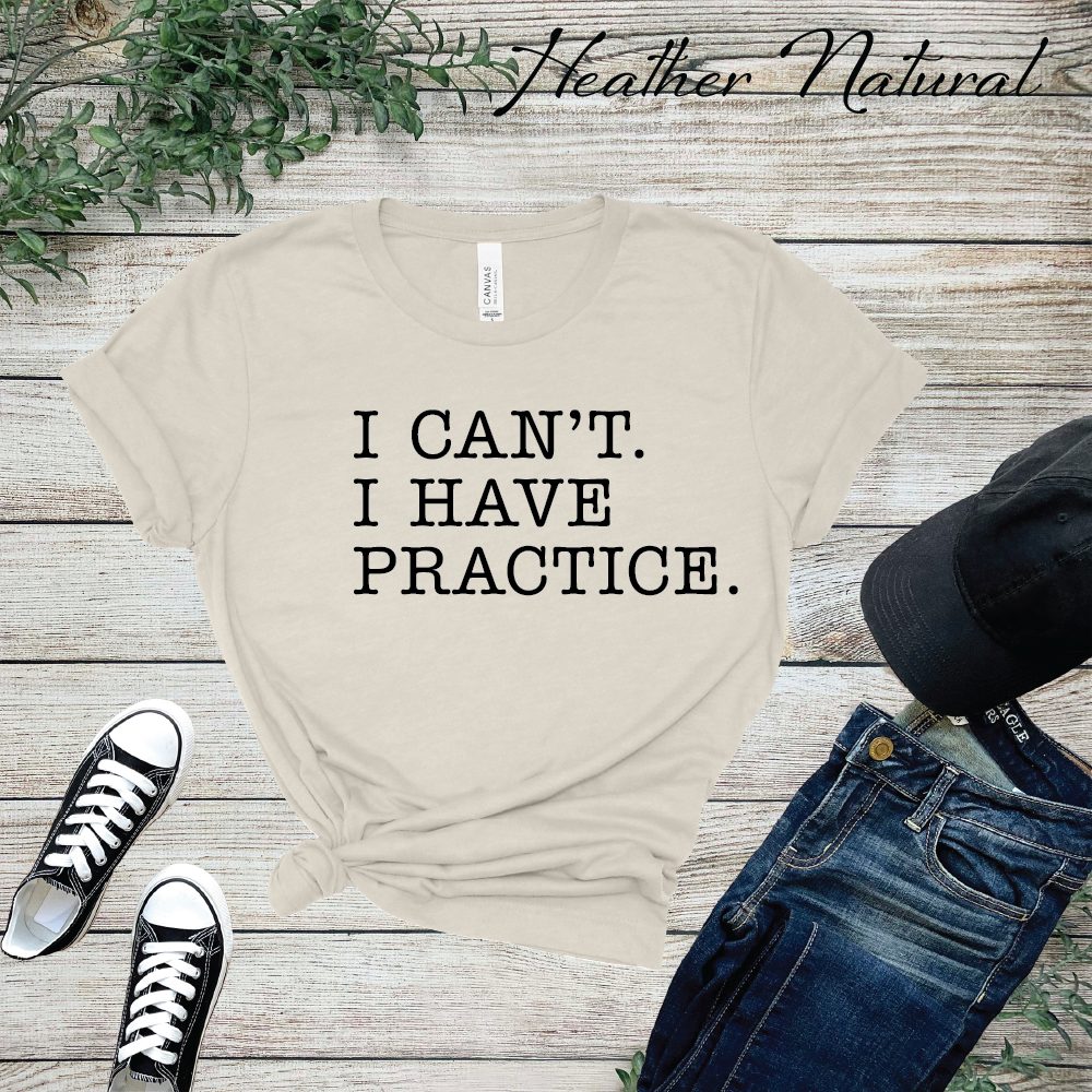 I Can't I have Practice Adult Sizes