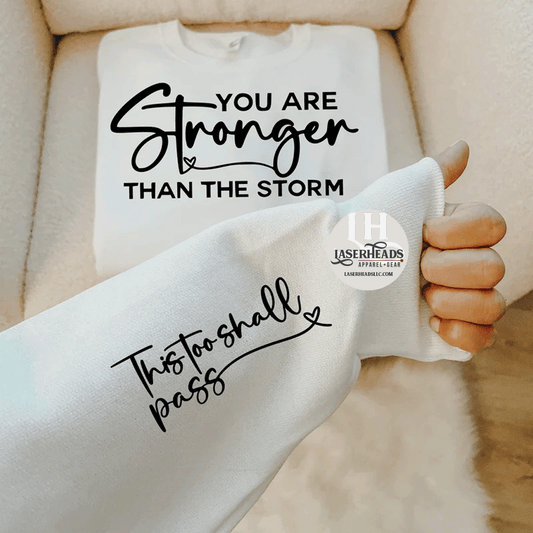 You Are Stronger Than The Storm With Sleeve Accent